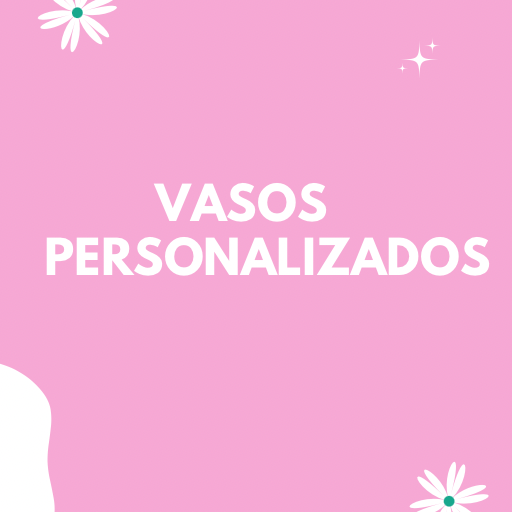 VASOS PERSONALIZADOS